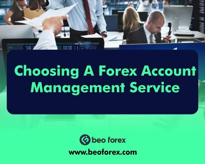 Choosing A Forex Account Management Service