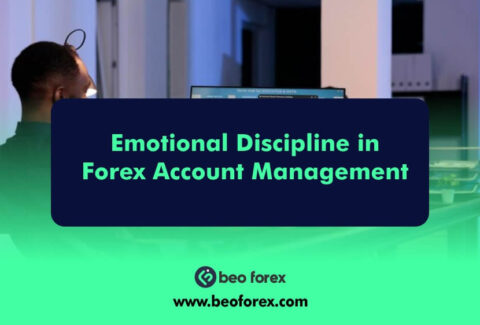 Emotional Discipline in Forex Account Management