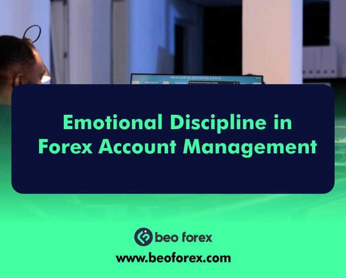 Emotional Discipline in Forex Account Management