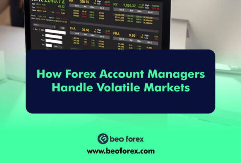 How Forex Account Managers Handle Volatile Markets