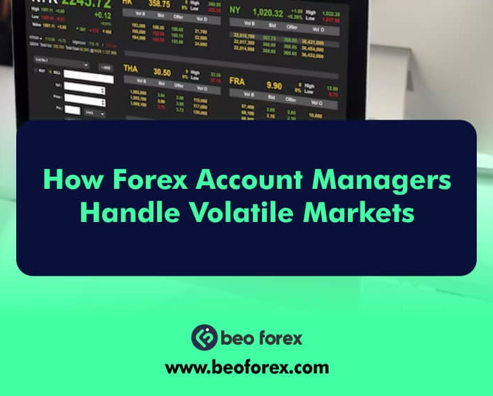 How Forex Account Managers Handle Volatile Markets