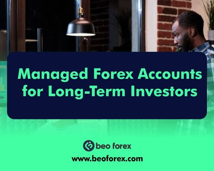 Managed Forex Accounts for Long-Term Investors