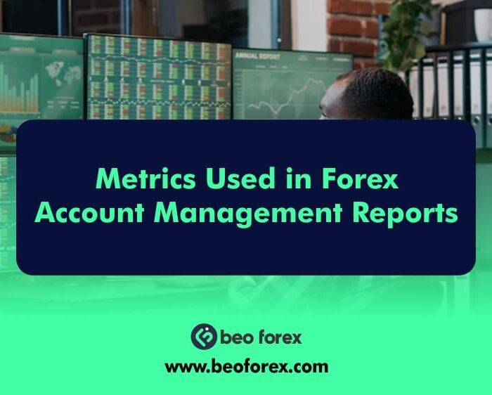 Metrics Used in Forex Account Management Reports