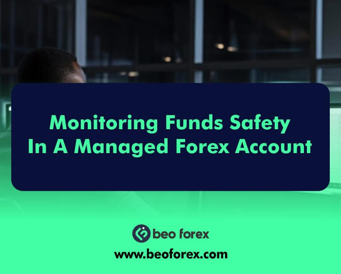 Monitoring Funds Safety In A Managed Forex Account