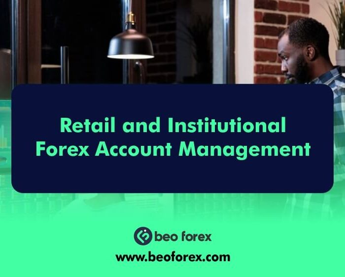 Retail and Institutional Forex Account Management