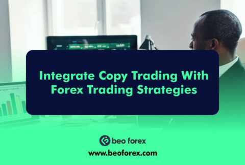 Integrate Copy Trading With Forex Trading Strategies